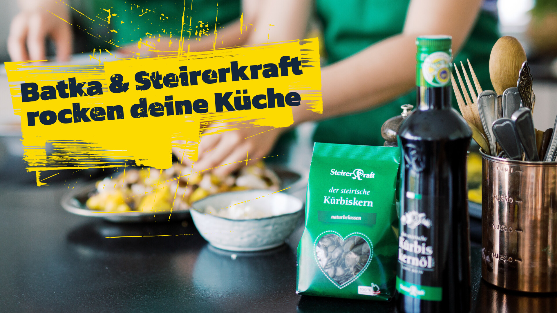 Batka und Steirerkraft Batka und Steirerkraft rocken deine Küche